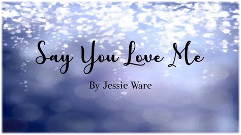 Say You Love Me By Jessie Ware Lyric Video Youtube