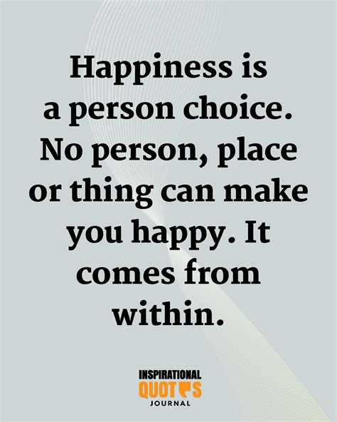 happiness-is-a-person-choice-no-person,-place-or-thing-cam-make-you-happy-it-comes-from-wit