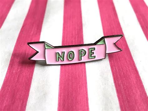 Brighten Up Your Jackets And Bags With This Super Cute Nope Enamel Pin Its Perfect For Any