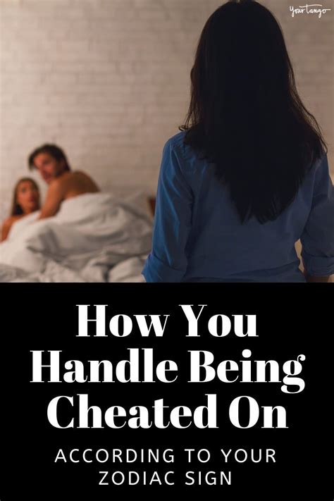 What Happens When You Cheat On A Woman Well Depending On Her Zodiac