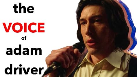 the importance of adam driver s voice youtube