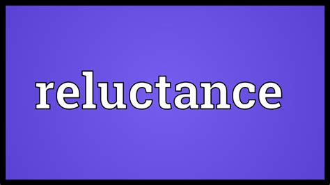 Reluctance Meaning Youtube