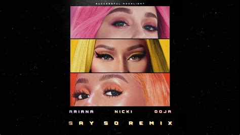 Doja Cat Say So Remix Feat Ariana Grande And Nicki Minaj Youtube