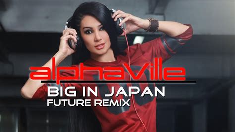 Alphaville Big In Japan Future Remix Youtube Music