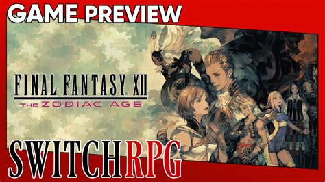 Final Fantasy Xii The Zodiac Age Preview Switch Switch Rpg