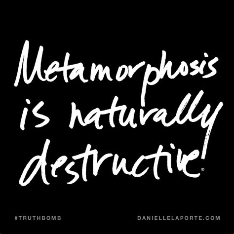 Metamorphosis Is Naturally Destructive Subscribe