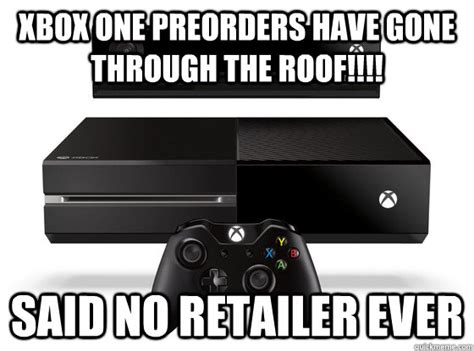 Xbox One Preorders Have Gone Through The Roof Said No Retailer Ever