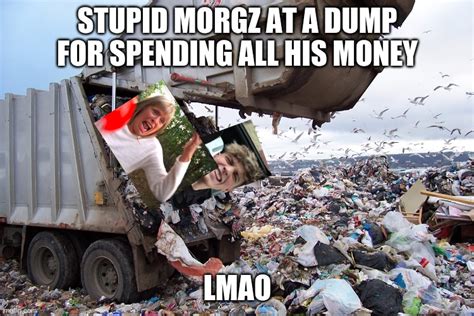 Garbage Dump Imgflip