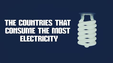 How Much Electricity Is Consumed In The World Youtube