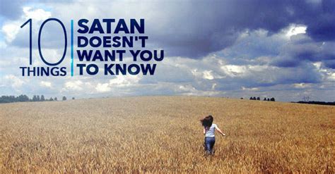 10 Things Satan Doesnt Want You To Know