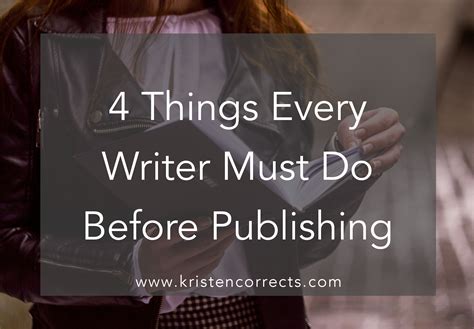 4 Things Every Writer Must Do Before Publishing Kristen Corrects Inc