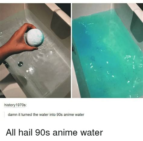 History 1970s Damn It Turned The Water Into 90s Anime Water Anime