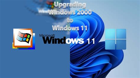 Upgrading Windows 2000 To Windows 11 Youtube
