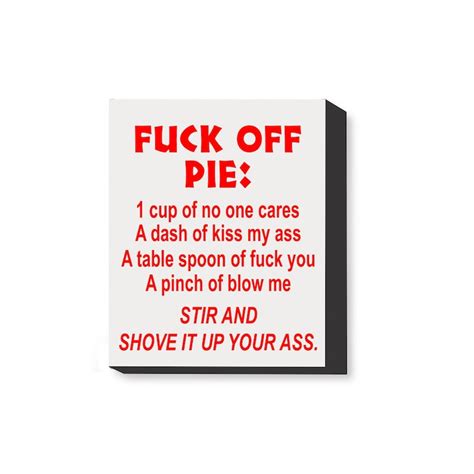 8x10 Canvas Fuck Off Pie Kiss My Ass Canvas Sign Fuck You Etsy