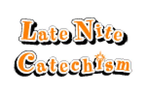 Late Nite Catechism