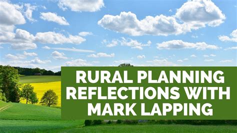 Rural Planning Reflections With Mark Lapping Youtube