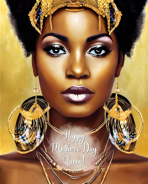 Happy Mothers Day Queen In 2023 Happy Mothers Happy Mothers Day African American Expressions