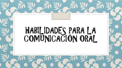 Habilidades Para La Comunicación Oral Youtube