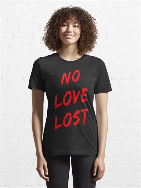 no love lost t shirt by artack redbubble
