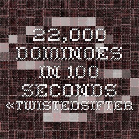 22000 Dominoes In 100 Seconds