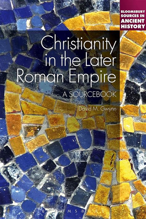 Christianity In The Later Roman Empire A Sourcebook Bloomsbury