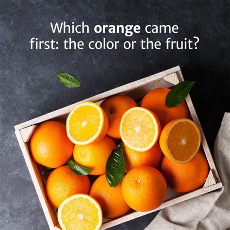 What Came First The Color Or The Fruit