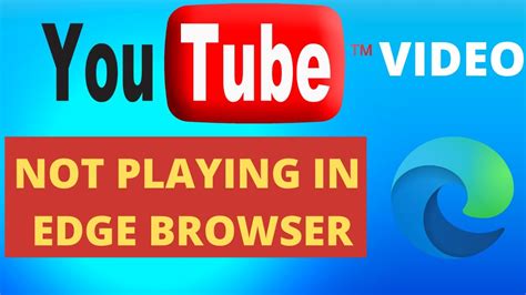 Youtube Not Open Or Not Playing Video In Microsoft Edge Fix In Microsoft Edge Youtube Not