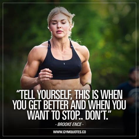 Brooke Ence Quotes When You Want To Stop Dont Crossfit Motivation