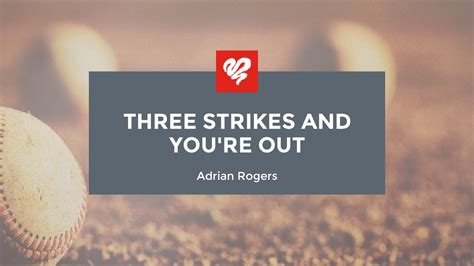 Adrian Rogers Three Strikes And Youre Out 2151 Youtube