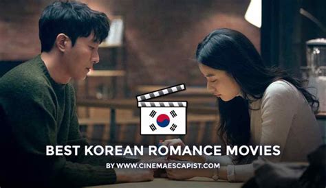 The 16 Best Korean Romance Movies Cinema Escapist