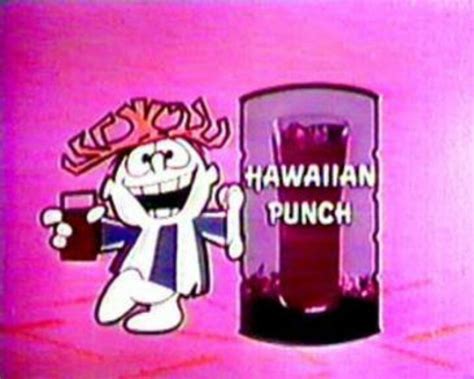 Hows About A Nice Hawaiian Punch Hawaiian Punch Hawaiian Punch Guy