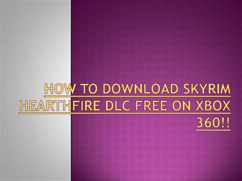 I need extensible follower framework skyrim pc mod to work on my xbox 360 version of skyrim someone please! Skyrim Hearthfire Expansion Pack DLC Free Xbox 360