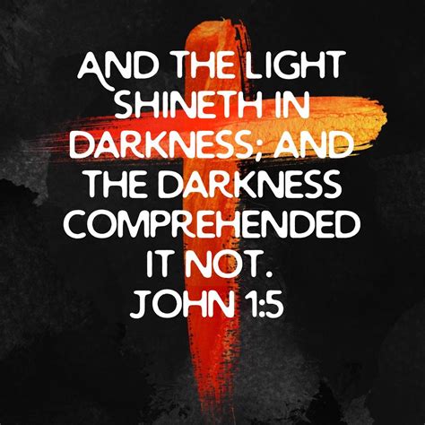 And The Light Shineth In Darkness And The Darkness Comprehended It Not