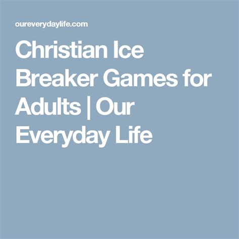 Christian Ice Breaker Games For Adults Our Everyday Life Ice