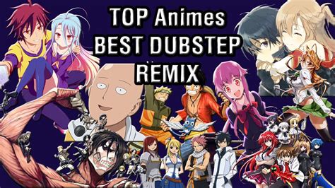 Top Animes Best Dubstep Remix 40 Minutes 2016 ♫ Youtube