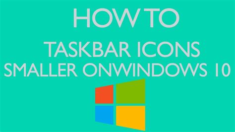 How To Make Taskbar Icons Smaller On Windows 10 Windows Tricks My
