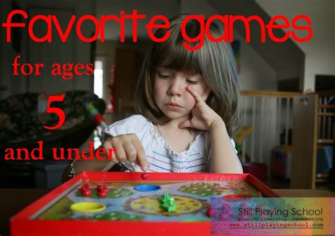Top Ten Games For Ages Five And Under Still Playing School