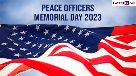 Festivals And Events News When Is Peace Officers Memorial Day 2023