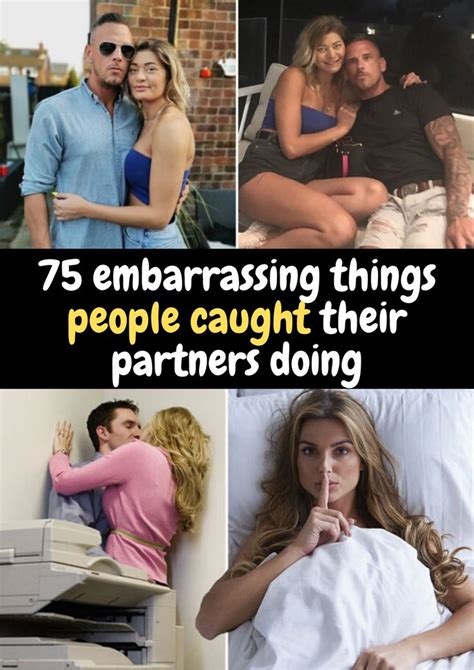 75 embarrassing things people caught their partners doing embarrassing dramatic photos funny