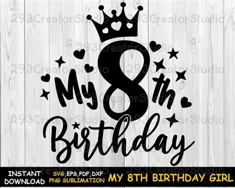 My 8th Birthday Svg Eighth Birthday Birthday Girl Svg 8year Etsy