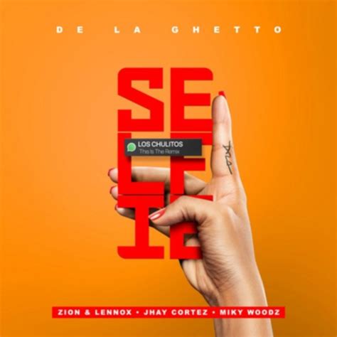 De La Ghetto Feat Zion Y Lennox × Miky Woodz × Jhay Cortez Selfie Remix Música Los