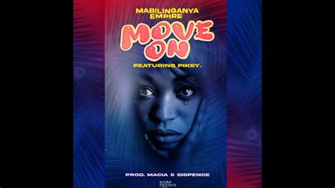 Mabilinganya Empire Ft Piksy Move On Official Audio Youtube