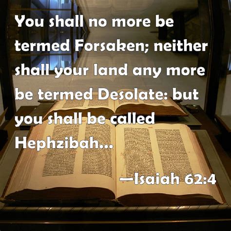 Isaiah 624 You Shall No More Be Termed Forsaken Neither Shall Your