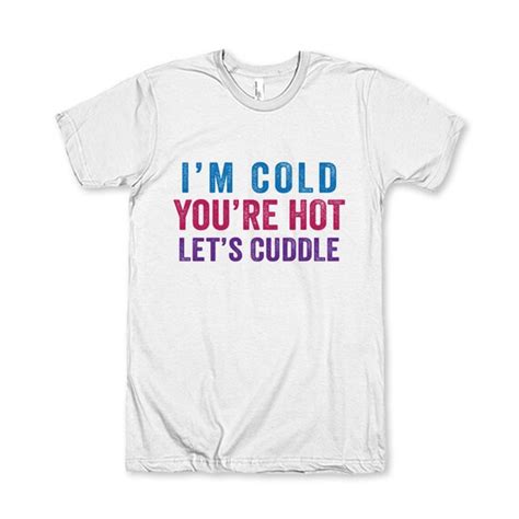 Items Similar To I M Cold You Re Hot Lets Cuddle On Etsy