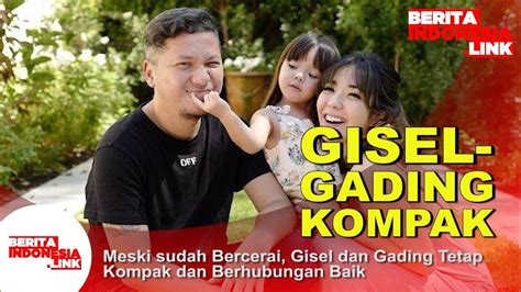 Perihal penyebab perceraian gading dan gisel, gibran mengaku tak bisa menjawab hal itu. Meski sudah Bercerai, Gisel dan Gading Tetap Kompak Berhubungan Baik - YouTube
