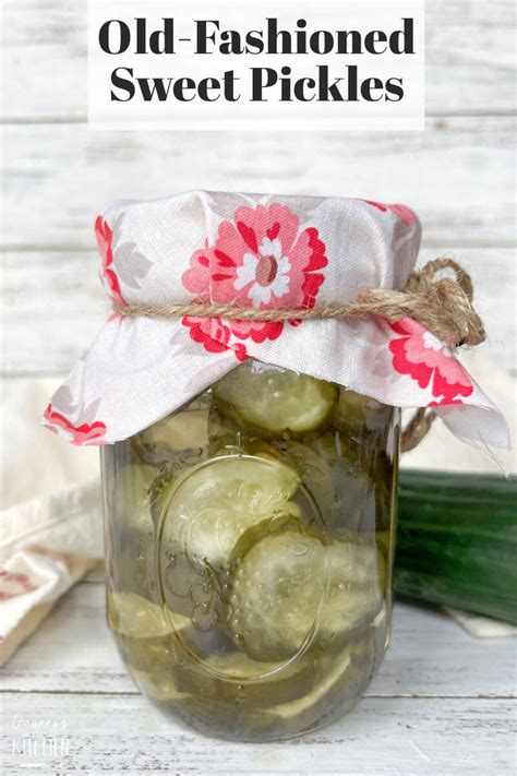 Old Fashioned 9 Day Sweet Pickles Recipe Grannys In The Kitchen