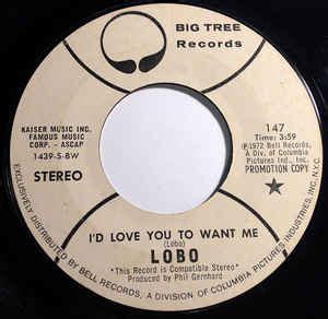 Lobo ~ ♡ ~ i'd love you to want me. Lobo - I'd Love You To Want Me (1972, Vinyl) | Discogs