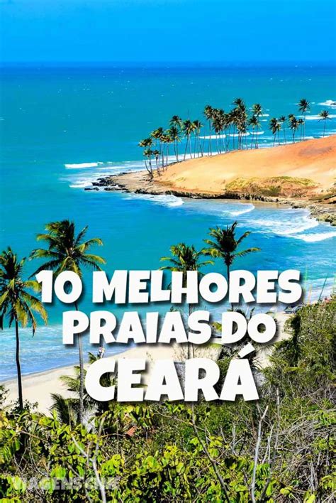 Melhores Praias do Ceará Passeios para os melhores destinos nó Ceará