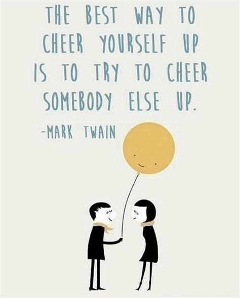 Pin By Lisbeth Larsson On Mark Twain Cheer Up Quotes Up Quotes