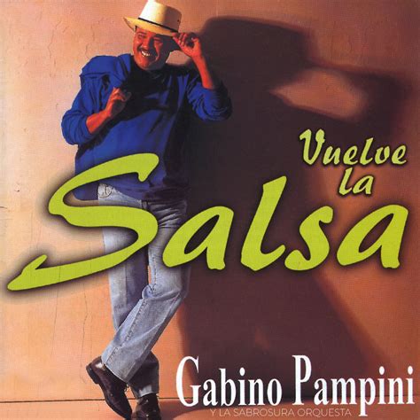 Vuelve La Salsa De Gabino Pampini La Sabrosura Orquesta En Apple Music